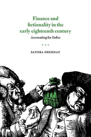 Könyv Finance and Fictionality in the Early Eighteenth Century Sandra Sherman