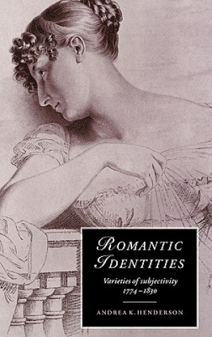 Carte Romantic Identities Andrea K. Henderson