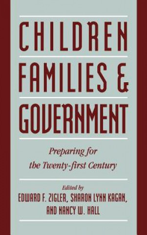 Kniha Children, Families, and Government Edward F. ZiglerSharon Lynn KaganNancy W. HallJohn Brademas
