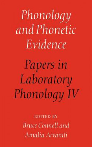 Könyv Phonology and Phonetic Evidence Bruce ConnellAmalia Arvaniti