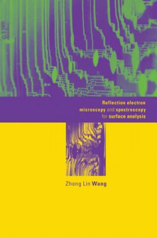 Könyv Reflection Electron Microscopy and Spectroscopy for Surface Analysis Zhong Lin Wang