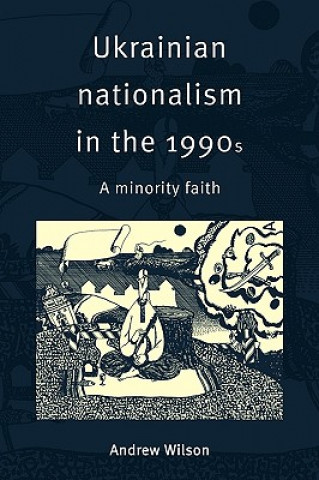 Carte Ukrainian Nationalism in the 1990s Andrew Wilson