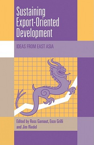 Knjiga Sustaining Export-Oriented Development Ross GarnautEnzo GrilliJames Riedel