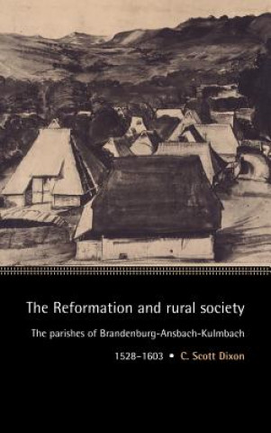 Kniha Reformation and Rural Society C. Scott (Queen's University Belfast) Dixon