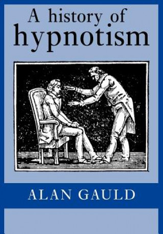 Könyv History of Hypnotism Alan Gauld
