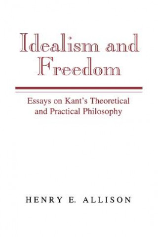 Kniha Idealism and Freedom Henry E. Allison