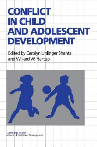 Könyv Conflict in Child and Adolescent Development Carolyn Uhlinger ShantzWillard W. Hartup