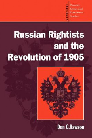 Book Russian Rightists and the Revolution of 1905 Donald C. Rawson