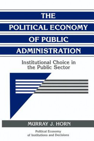 Book Political Economy of Public Administration Murray J. Horn