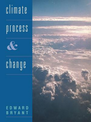 Kniha Climate Process and Change Edward Bryant