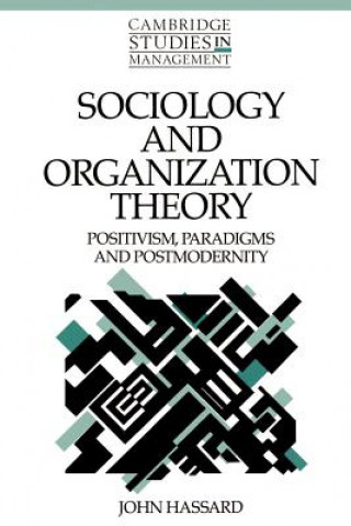 Kniha Sociology and Organization Theory John Hassard