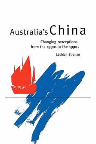 Knjiga Australia's China Lachlan Strahan