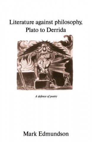 Buch Literature against Philosophy, Plato to Derrida Mark Edmundson