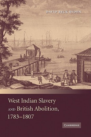 Книга West Indian Slavery and British Abolition, 1783-1807 David Beck Ryden