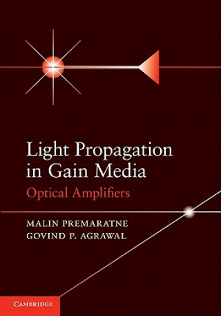 Carte Light Propagation in Gain Media Malin PremaratneGovind P. Agrawal