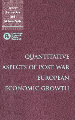 Książka Quantitative Aspects of Post-War European Economic Growth Bart van ArkNicholas Crafts