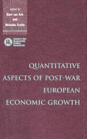 Knjiga Quantitative Aspects of Post-War European Economic Growth Bart van ArkNicholas Crafts