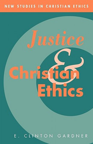 Carte Justice and Christian Ethics E. Clinton Gardner