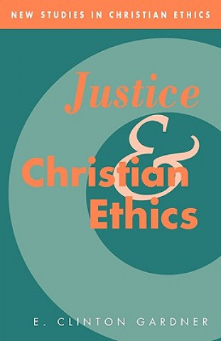 Livre Justice and Christian Ethics E. Clinton Gardner