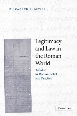 Kniha Legitimacy and Law in the Roman World Elizabeth A. Meyer