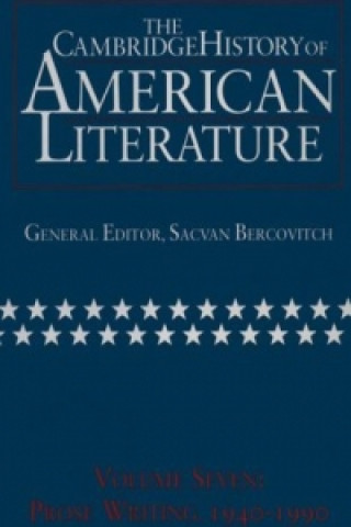Kniha Cambridge History of American Literature: Volume 7, Prose Writing, 1940-1990 Sacvan Bercovitch