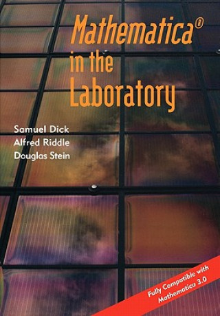 Könyv Mathematica  (R) in the Laboratory Samuel DickAlfred RiddleDouglas Stein