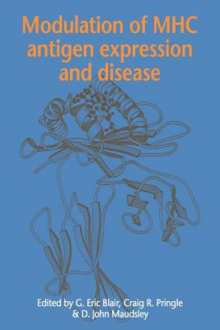 Kniha Modulation of MHC Antigen Expression and Disease G. Eric BlairCraig R. PringleD. John Maudsley