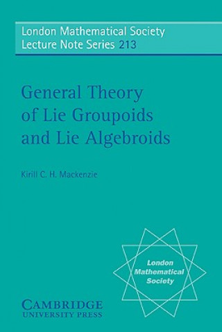 Książka General Theory of Lie Groupoids and Lie Algebroids Kirill C. H. Mackenzie