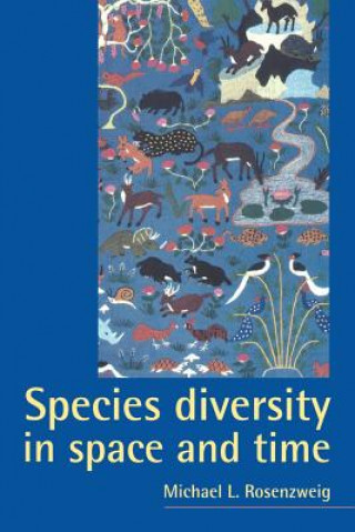 Kniha Species Diversity in Space and Time Michael L. Rosenzweig