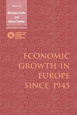 Kniha Economic Growth in Europe since 1945 Nicholas CraftsGianni Toniolo