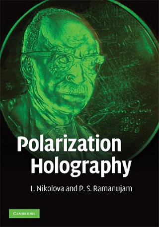 Knjiga Polarization Holography L. NikolovaP. S. Ramanujam