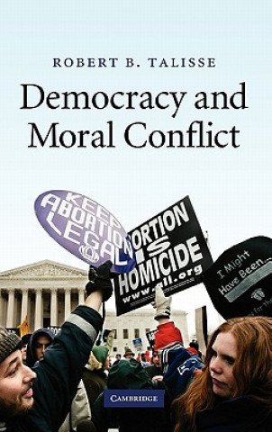 Kniha Democracy and Moral Conflict Robert B. Talisse