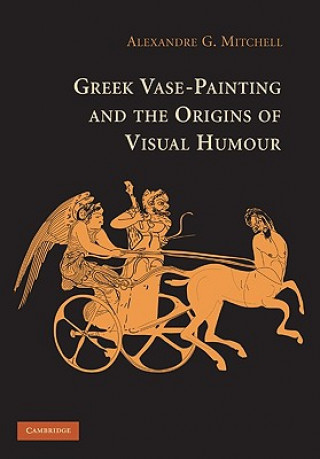 Książka Greek Vase-Painting and the Origins of Visual Humour Alexandre G. Mitchell