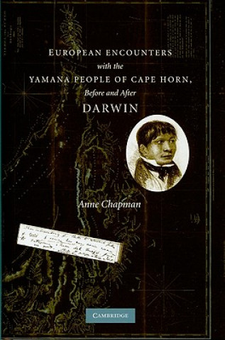 Kniha European Encounters with the Yamana People of Cape Horn, before and after Darwin Anne Chapman