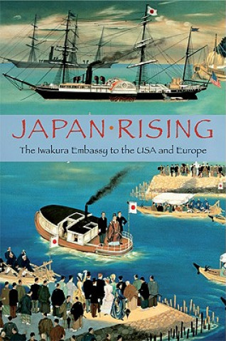 Könyv Japan Rising Kume KunitakeChushichi TsuzukiR. Jules Young