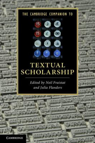 Könyv Cambridge Companion to Textual Scholarship Neil FraistatJulia Flanders