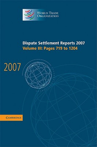 Kniha Dispute Settlement Reports 2007: Volume 3, Pages 719-1204 World Trade Organization
