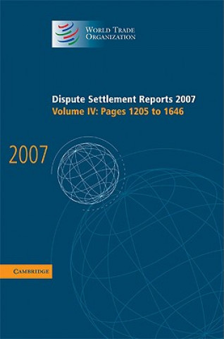 Kniha Dispute Settlement Reports 2007: Volume 4, Pages 1205-1646 World Trade Organization