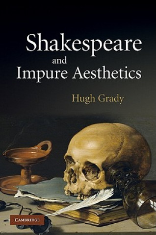 Buch Shakespeare and Impure Aesthetics Hugh Grady