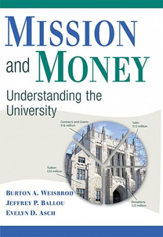 Libro Mission and Money Burton A. WeisbrodJeffrey P. BallouEvelyn D. Asch