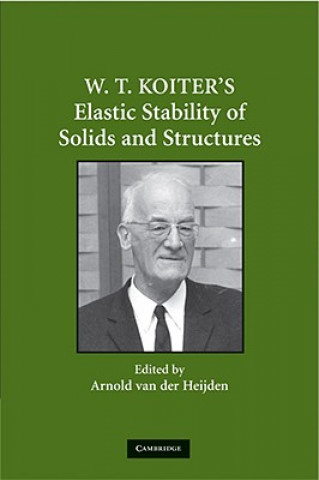 Kniha W. T. Koiter's Elastic Stability of Solids and Structures Arnold M. A. van der Heijden