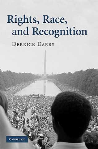 Kniha Rights, Race, and Recognition Derrick Darby