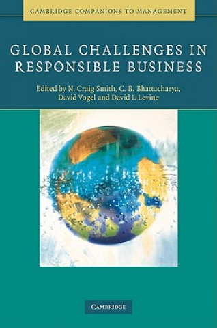 Książka Global Challenges in Responsible Business N. Craig SmithC. B. BhattacharyaDavid VogelDavid I. Levine