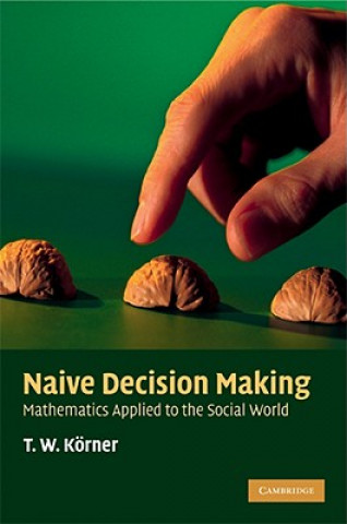 Kniha Naive Decision Making T. W. Körner