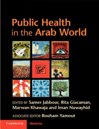 Carte Public Health in the Arab World Samer JabbourRita GiacamanMarwan KhawajaIman Nuwayhid