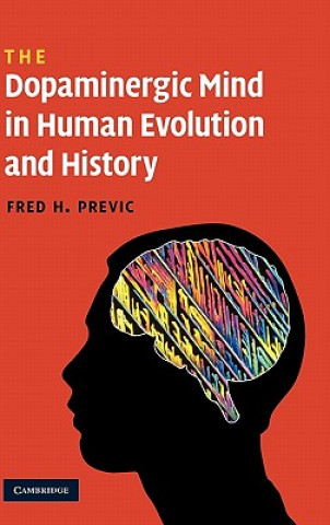 Carte Dopaminergic Mind in Human Evolution and History Fred H. Previc