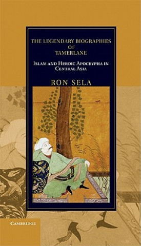 Könyv Legendary Biographies of Tamerlane Ron Sela