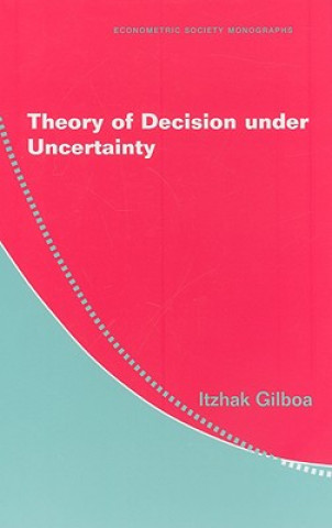 Kniha Theory of Decision under Uncertainty Itzhak Gilboa