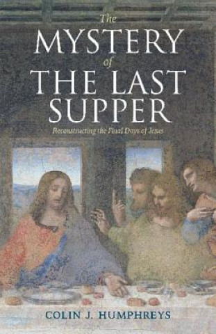 Kniha Mystery of the Last Supper Colin J. Humphreys