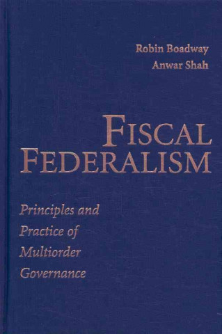 Knjiga Fiscal Federalism Robin  BoadwayAnwar Shah